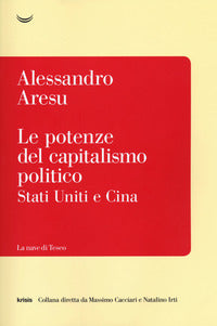 Potenze del capitalismo politico - stati uniti e cina 