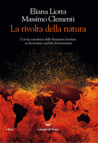 Rivolta della natura - con la consulenza dello european institute on economics and the environment 