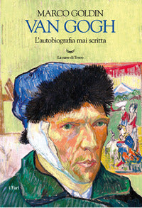 Van gogh - l'autobiografia mai scritta 