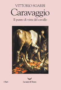 Caravaggio - il punto di vista del cavallo 