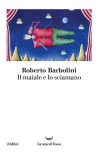 Maiale e lo sciamano 
