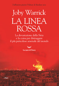 Linea rossa - la devastazione della siria e la corsa per distruggere il piu' pericoloso arsenale 