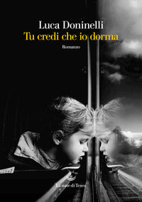 Tu credi che io dorma 