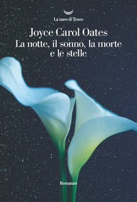 Notte il sonno la morte e le stelle 