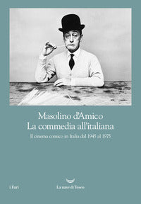 Commedia all'italiana - il cinema comico in italia dal 1945 al 1975 
