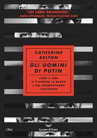 Uomini di putin - come il kgb si e' ripreso la russia e sta conquistando l'occidente 
