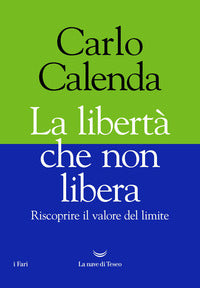 Liberta' che non libera - riscoprire il valore del limite 
