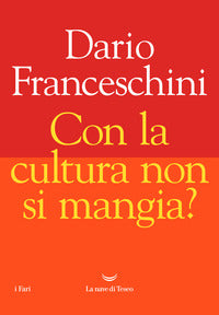 Con la cultura non si mangia ? 