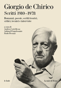 Scritti 1910 - 1978 ( de chirico) romanzi poesie scritti teorici critici tecnici e interviste 
