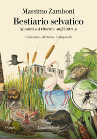 Bestiario selvatico - appunti sui ritorni e sugli intrusi 
