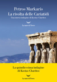 Rivolta delle cariatidi - una nuova indagine di kostas charitos 