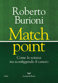 Match point - come la scienza sta sconfiggendo i tumori 
