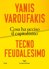 Tecnofeudalesimo - cosa ha ucciso il capitalismo 
