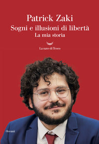 Sogni e illusioni di liberta' - la mia storia 