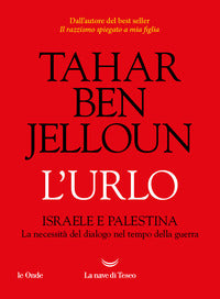 Urlo - israele e palestina la necessita' del dialogo nel tempo della guerra 