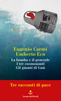 Tre racconti di pace - la bomba e il generale - i tre cosmonauti - gli gnomi di gnu' 