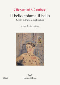 Bello chiama il bello - scritti sull'arte e gli artisti 