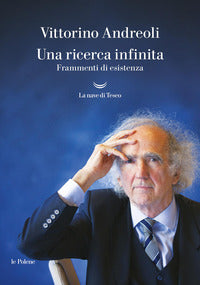 Ricerca infinita - frammenti di un'esistenza 