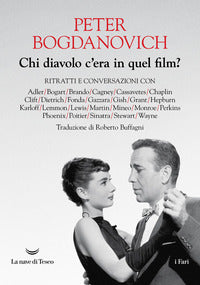 Chi diavolo c'era in quel film ? ritratti e conversazioni 