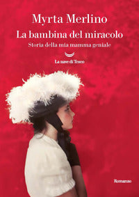 Bambina del miracolo - storia della mia mamma geniale 