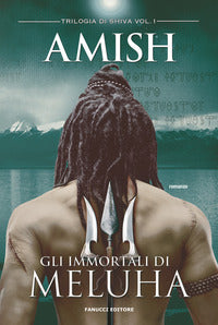 Immortali di meluha - trilogia di shiva 1 