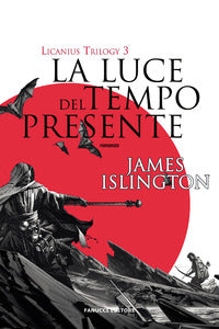 Luce del tempo presente - licanius trilogy 3
