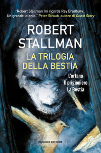 Trilogia della bestia - l'orfano il prigioniero la bestia 