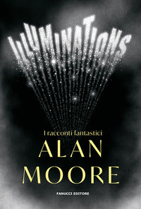 Illuminations - i racconti fantastici 