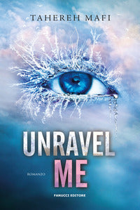 Unravel me - shatter me 