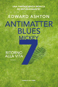 Antimatter blues - ritorno alla vita - mickey7 