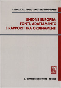 Unione europea fonti,adattamento e rapporti tra ordinamenti 