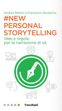 New personal storytelling - idee e regole per la narrazione di se' 