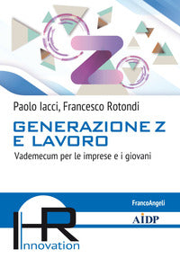 Generazione z e lavoro - vademecum per le imprese e i giovani 