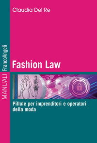 Fashion law - pillole per imprenditori e operatori della moda 