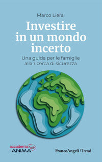 Investire in un mondo incerto - una guida per le famiglie alla ricerca di sicurezza 