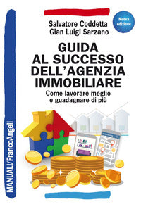 Guida al successo dell'agenzia immobiliare - come lavorare megliio e guadagnare 