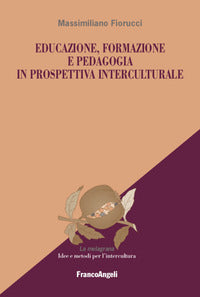 Educazione formazione e pedagogia in prospettiva interculturale 