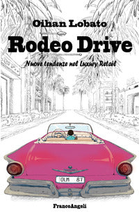 Rodeo drive - nuove tendenze nel luxury retail 
