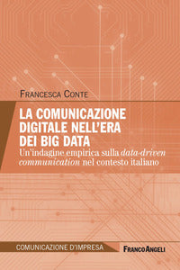 Comunicazione digitale nell'era dei big data - un'indagine empirica sulla data driven communication 