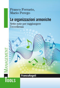 Organizzazioni armoniche - sette note per raggiungere l'eccellenza 