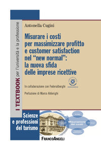 Misure e costi per massimizzare profitto e customer satisfaction nel new normal - la nuova sfida 