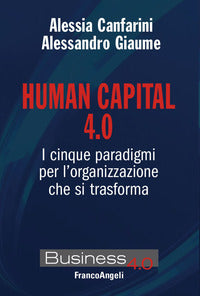 Human capital 4.0 - i cinque paradigmi per l'organizzazione che si trasforma 