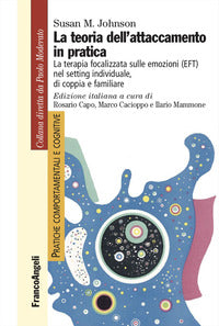 Teoria dell'attaccamento in pratica - la terapia focalizzata sulle emozioni eft nel setting 