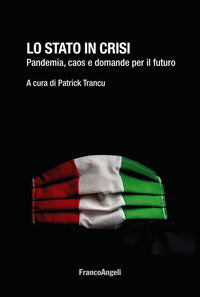 Stato in crisi - pandemia caos e domande per il futuro 