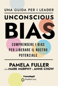 Unconscious bias - comprendere i bias per liberare il nostro potenziale 