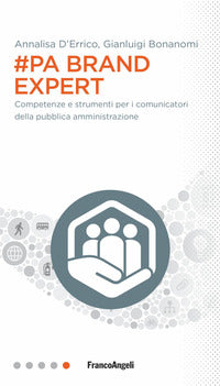 Pa brand expert - competenze e strumenti per i comunicatori della pubblica amministrazione 