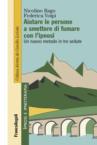Aiutare le persone a smettere di fumare con l'ipnosi - un nuovo metodo in tre sedute 