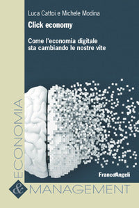 Click economy - come l'economia digitale sta cambiando le nostre vite 