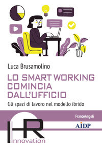 Smart working comincia dall'ufficio - gli spazi di lavoro nel modello ibrido 