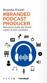 Branded podcast producer - narrazioni audio per brand capaci di farsi ascoltare 